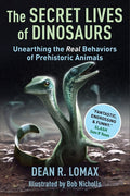 The Secret Lives of Dinosaurs: Unearthing the Real Behaviors of Prehistoric Animals