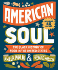American Soul: The Black History of Food in the United States - Including 40 Recipes