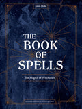 The Book of Spells: The Magick of Witchcraft [An Alchemy Spell Book for Witches]