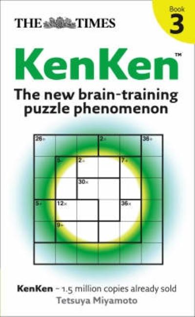The Times KenKen Book 3: The new brain-training puzzle phenomenon (UK)