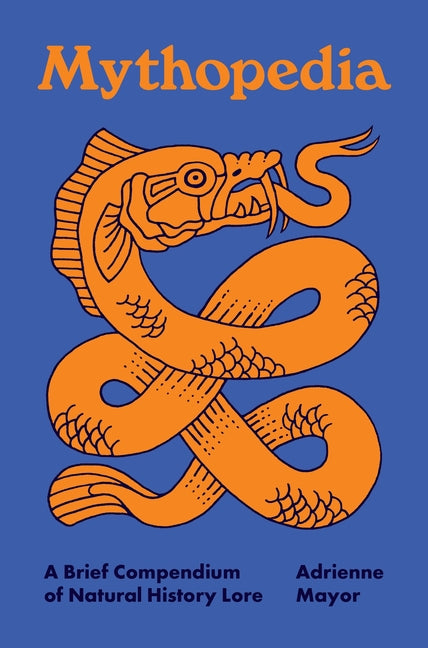 Mythopedia: A Brief Compendium of Natural History Lore