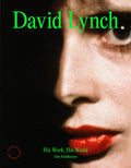 David Lynch: His Work, His World