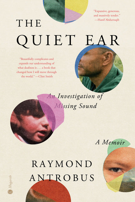 The Quiet Ear: An Investigation of Missing Sound: A Memoir
