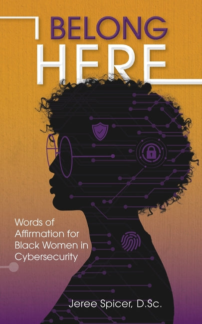I Belong Here: Words of Affirmation for Black Women in Cybersecurity