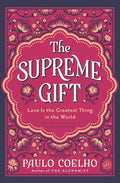 The Supreme Gift: Love Is the Greatest Thing in the World
