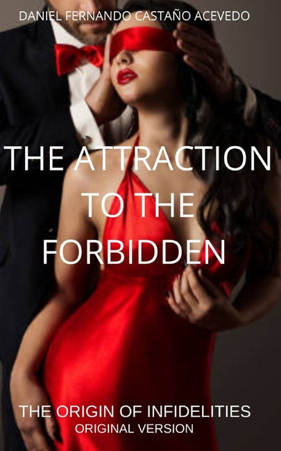 The Attraction to the Forbidden: The Origin of Infidelities