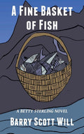 A Fine Basket of Fish: A Betty Sterling Novel