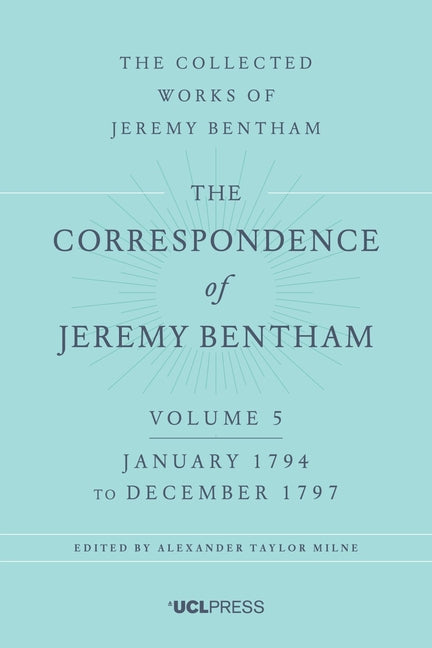 The Correspondence of Jeremy Bentham, Volume 5: January 1794 to December 1797