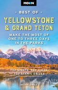 Moon Best of Yellowstone & Grand Teton: Make the Most of One to Three Days in the Parks (Revised)