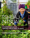 Tshuaj Ntsuab (Plant Medicine): A Compendium of Hmong Medicinal Plants