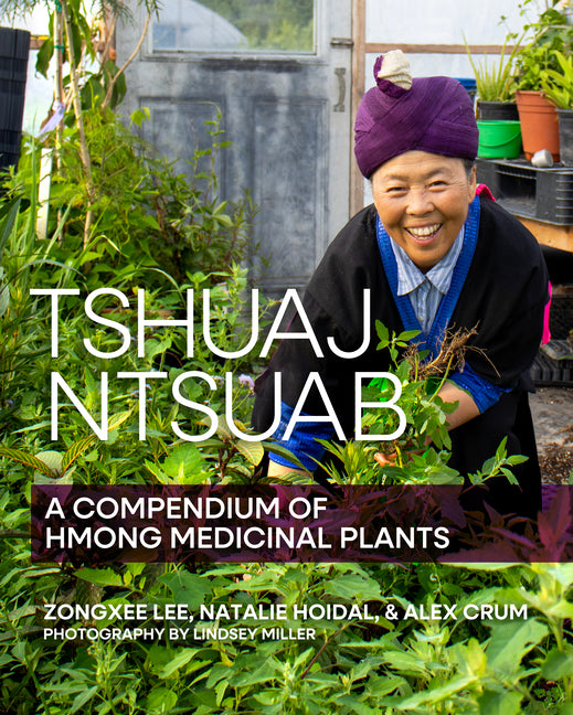 Tshuaj Ntsuab (Plant Medicine): A Compendium of Hmong Medicinal Plants