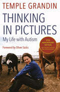 Thinking in Pictures, Expanded Edition: My Life with Autism (Expanded)
