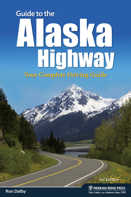 Guide to the Alaska Highway: Your Complete Driving Guide