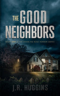 The Good Neighbors: Book One of the Rambling Rose Horror Series
