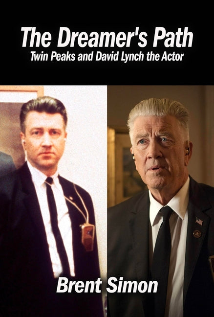 The Dreamer's Path: Twin Peaks and David Lynch the Actor