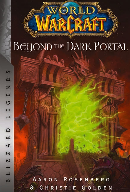 World of Warcraft: Beyond the Dark Portal: Blizzard Legends