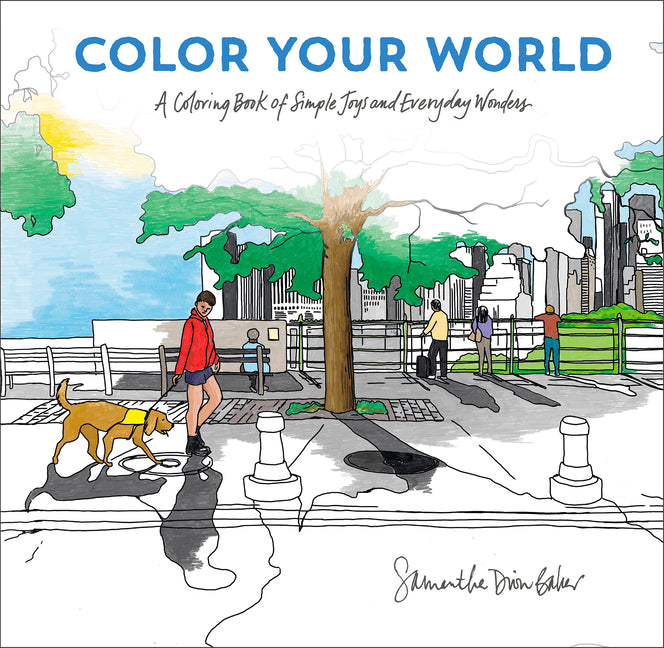 Color Your World: A Coloring Book of Simple Joys and Everyday Wonders