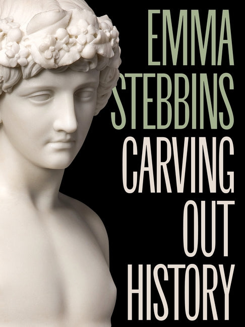 Emma Stebbins: Carving Out History