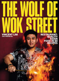 The Wolf of Wok Street: Restaurant-Quality Asian Food in 80+ Recipes