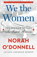 We the Women: The Hidden Heroes Who Shaped America
