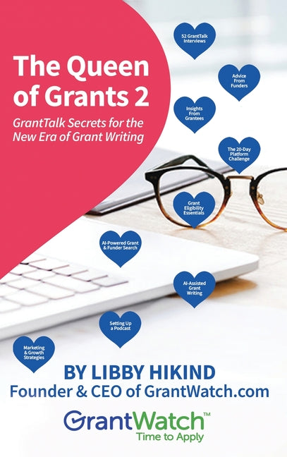 The Queen of Grants 2: GrantTalk Secrets for the New Era of Grant Writing