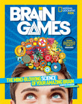 National Geographic Kids Brain Games: The Mind-Blowing Science of Your Amazing Brain