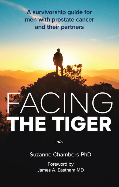 Facing the Tiger: A Survivorship Guide for Men with Prostate Cancer and their Partners (US edition)
