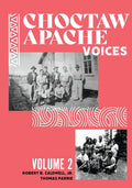Choctaw Apache Voices Volume 2