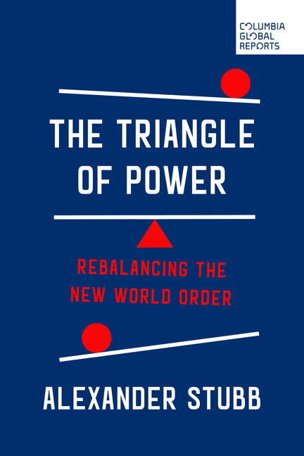 The Triangle of Power: Rebalancing the New World Order