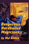 Dangerous Hardboiled Magicians: A Fantasy Mystery: Cronyn & Justice, Book One