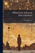Primitive Indian Philosophy
