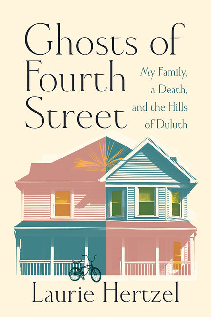 Ghosts of Fourth Street: My Family, a Death, and the Hills of Duluth