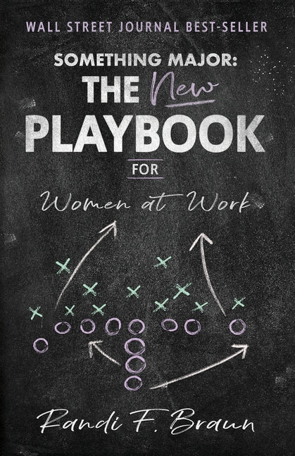 Something Major: The New Playbook for Women at Work