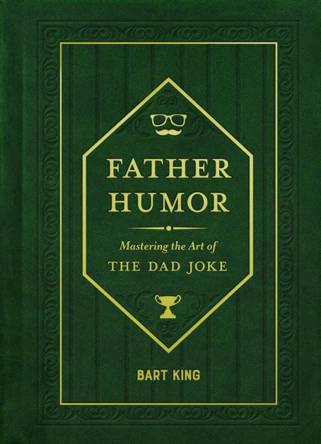 Father Humor: Mastering the Art of the Dad Joke