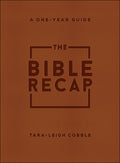 The Bible Recap: A One-Year Guide to Reading and Understanding the Entire Bible, Deluxe Edition--Brown Imitation Leather (Deluxe)