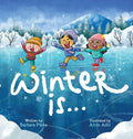 Winter is... An Early Reader Book for Toddlers and Kids: Fun and Educational Rhyming Picture Book