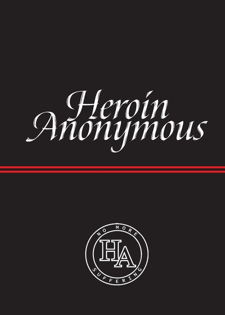 Heroin Anonymous: No More Suffering
