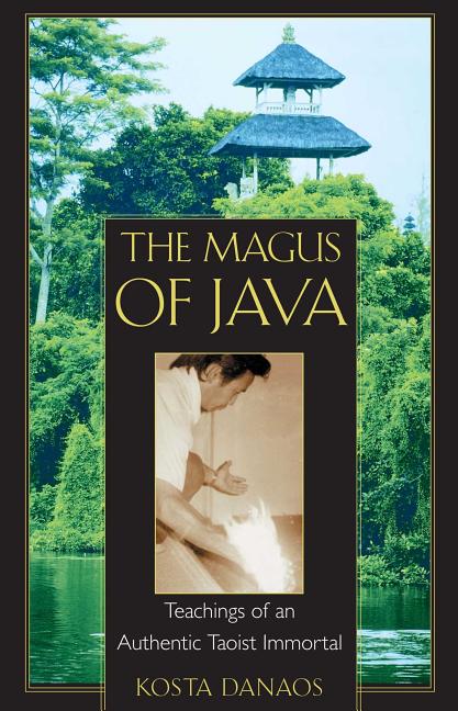 The Magus of Java: Teachings of an Authentic Taoist Immortal (Original)