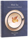 With Tea: Culture, Accoutrements, and Rituals