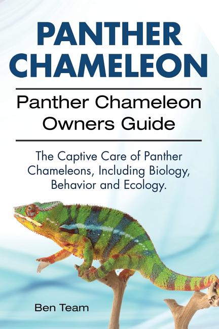 Panther Chameleon. Panther Chameleon Owners Guide. The Captive Care of Panther Chameleons, Including Biology, Behavior and Ecology.