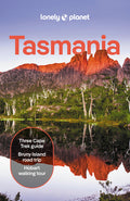 Lonely Planet Tasmania: Plan the Trip of a Lifetime Detailed Itineraries & Maps Insider Tips Covers Hobart, Launceston & Surrounds, Lakes & Midlands a