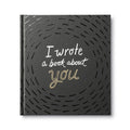 I Wrote a Book about You (Black)