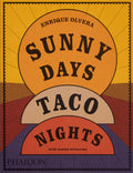 Sunny Days, Taco Nights: A Cookbook