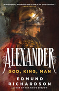 Alexander: God, King, Man