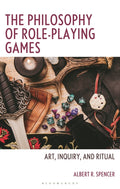 The Philosophy of Role-Playing Games: Art, Inquiry, and Ritual
