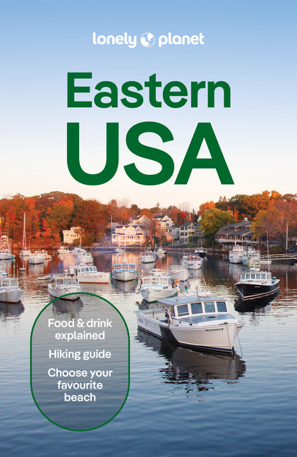 Lonely Planet Eastern USA: Plan the Trip of a Lifetime Detailed Itineraries & Maps Insider Tips Covers New York, New Jersey & Pennsylvania, New Englan