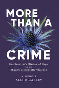 More than a Crime: One Survivor's Mission of Hope in the Shadow of Domestic Violence