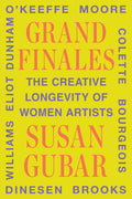 Grand Finales: The Creative Longevity of Women Artists