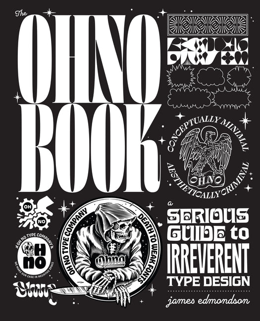 The Ohno Book: A Serious Guide to Irreverent Type Design