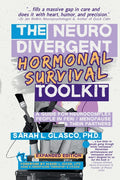 The Neurodivergent Hormonal Survival Toolkit: A Guide for Neurocomplex People in Peri/Menopause & Their Partners (Expanded)